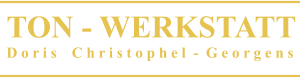 TON - WERKSTATT D o r i s    C h r i s t o p h e l  -  G e o r g e n s